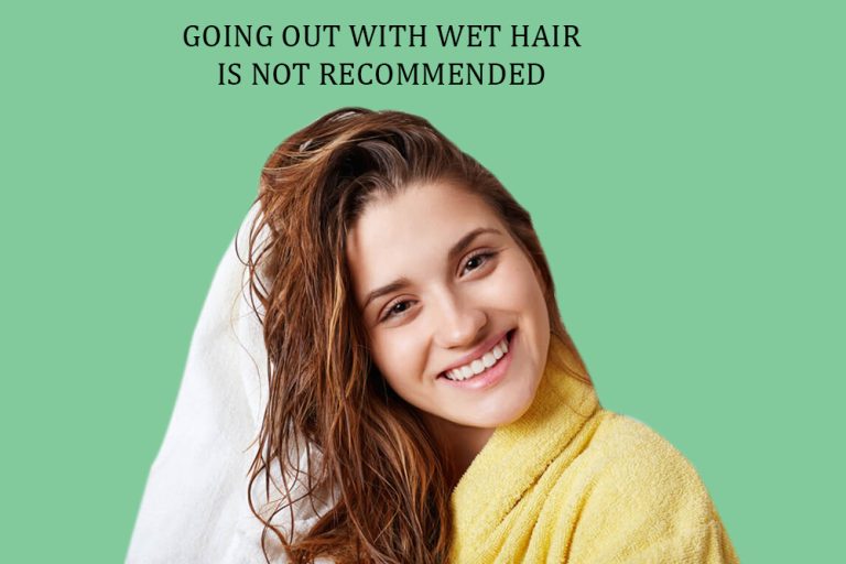 Find Out Why Going Out with Wet Hair is not Recommended