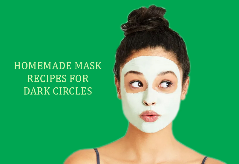 homemade mask recipes for dark circles